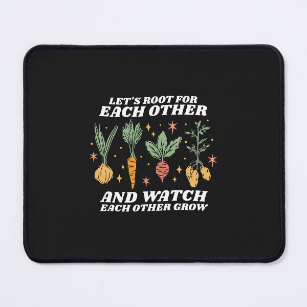 Item preview, Lets Root For Each Other And Watch Each Other Grow Garden designed and sold by 7ejeknjd.