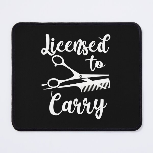 Item preview, Licensed to Carry Scissors Comb Hair Stylist Barber designed and sold by j5ceetdjr9bp.