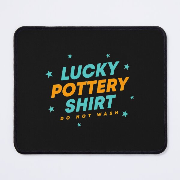 Item preview, Lucky Pottery Shirt Do Not Wash Fun Item designed and sold by oq0rsggc.
