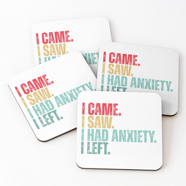Item preview, I came i saw i had anxiety i left designed and sold by Dondonmart.