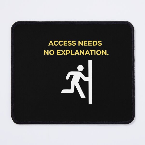 Item preview, Access Needs No Explanation designed and sold by Life on One Side.