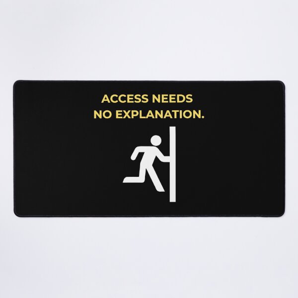 Item preview, Access Needs No Explanation designed and sold by Life on One Side.