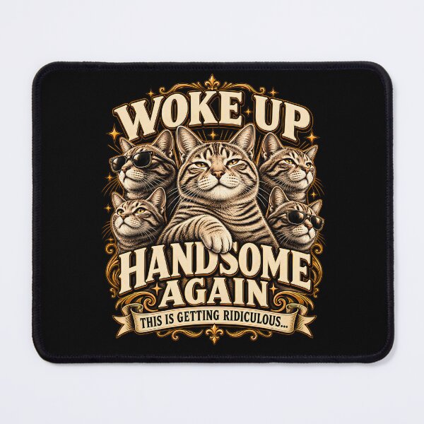 Item preview, Woke Up Handsome Again – Funny Cat Lover Cool Tabby Cat Humor Design designed and sold by PosiMCreations.