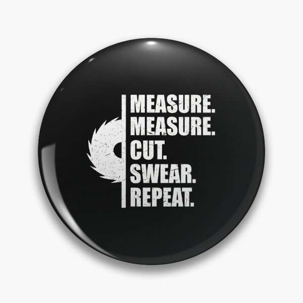 Item preview, Measure Cut Swear Repeat Saw Blade Crafting Humor designed and sold by oq0rsggc.