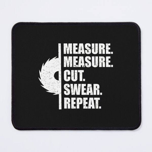 Item preview, Measure Cut Swear Repeat Saw Blade Crafting Humor designed and sold by oq0rsggc.