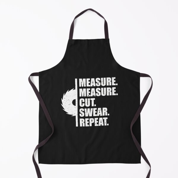Item preview, Measure Measure Cut Swear Repeat Woodworker Saw designed and sold by 7ejeknjd.