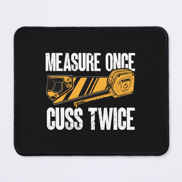 Item preview, Measure Once Cuss Twice Hammer Tape Measure Humor designed and sold by oq0rsggc.