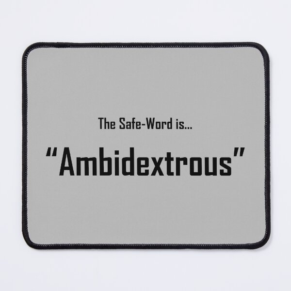Item preview, Safe Words "Ambidextrous" - Black Lettering designed and sold by cousinbessie.