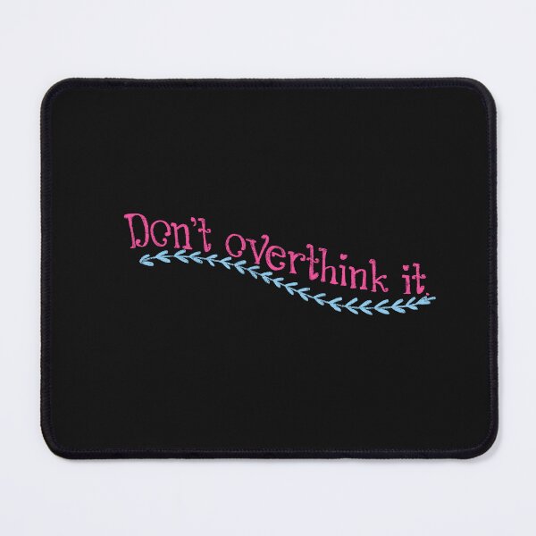 Item preview, Don't overthink it designed and sold by pinkyfish1010.