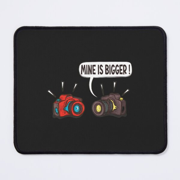 Item preview, Mine is Bigger Camera Humor Photography Gift designed and sold by wn4uffgjz8h.