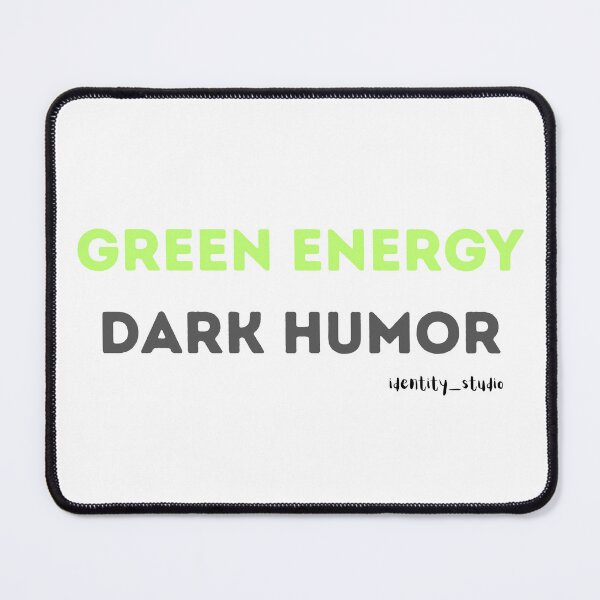 Item preview, Green Energy. Dark Humor. – Funny Renewable Energy Engineer designed and sold by Identity Studio.
