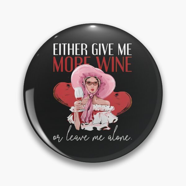 Item preview, More Wine Or Leave Me Alone Woman Design designed and sold by wn4uffgjz8h.
