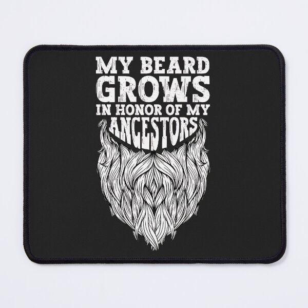 Item preview, My Beard Grows In Honor of My Ancestors designed and sold by wn4uffgjz8h.