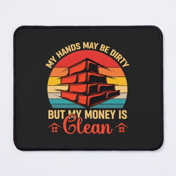 Item preview, My Hands May Be Dirty But My Money Is Clean Vintage designed and sold by wn4uffgjz8h.