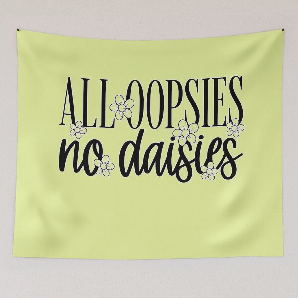 Item preview, All Oopsies No Daisies designed and sold by Art-Monnard.