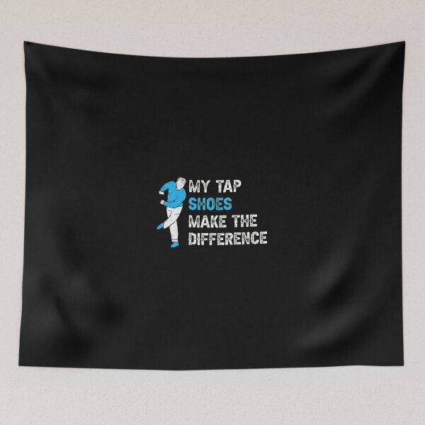 Item preview, My Tap Shoes Make The Difference Dance Graphic designed and sold by fruscispake.
