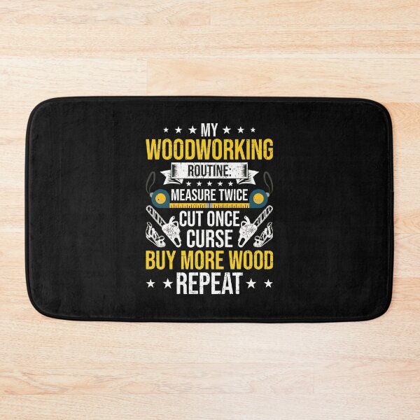 Item preview, My Woodworking Routine Measure Twice Cut Once Repeat designed and sold by fruscispake.