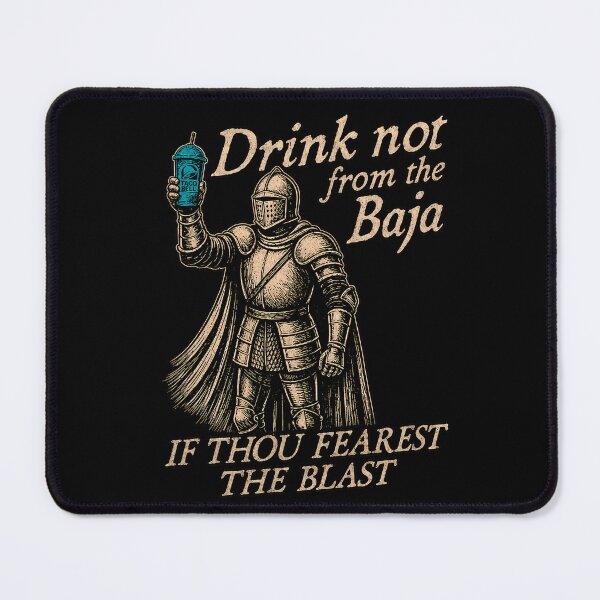 Item preview, Baja Blasted Dont Fear the Blast, Funny Medieval Times designed and sold by Art-Monnard.