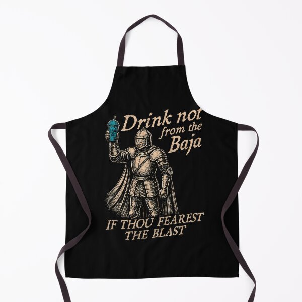Item preview, Baja Blasted Dont Fear the Blast, Funny Medieval Times designed and sold by Art-Monnard.