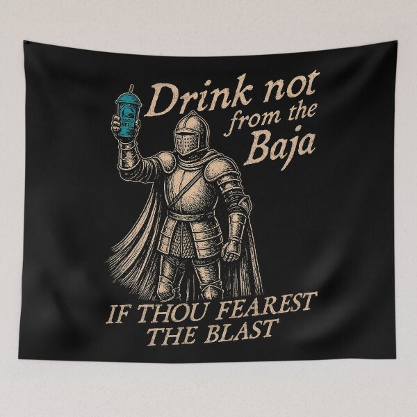 Item preview, Baja Blasted Dont Fear the Blast, Funny Medieval Times designed and sold by Art-Monnard.
