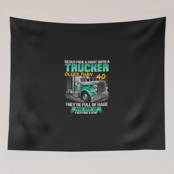 Item preview, Never Pick A Fight With A Trucker Older Than 40 designed and sold by wn4uffgjz8h.