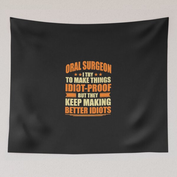 Item preview, Oral Surgeon I Try To Make Things Idiot-Proof But They Keep Making Better Idiots designed and sold by wn4uffgjz8h.