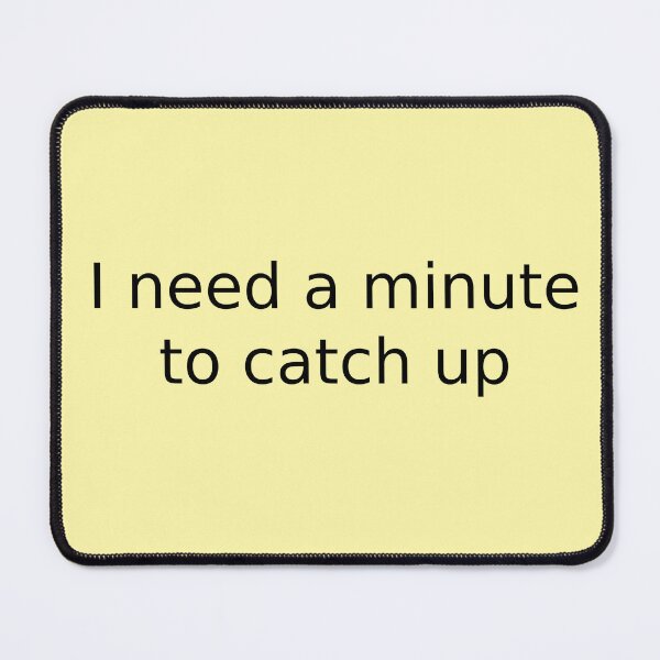 Item preview, I need a minute to catch up designed and sold by English Learning.