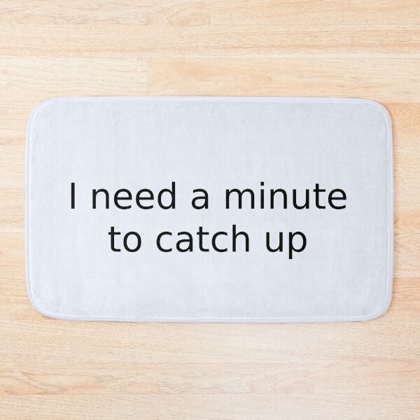 Item preview, I need a minute to catch up designed and sold by English Learning.