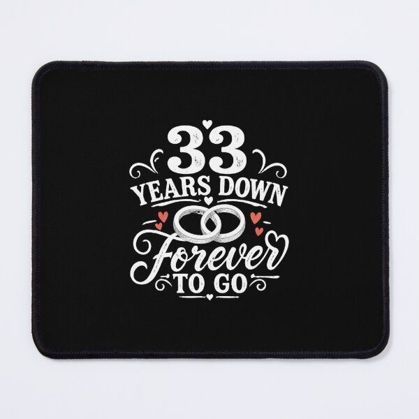 Item preview, 33 Years Down Forever To Go 33rd Wedding Anniversary Gift for Couples Men Women designed and sold by Mozaic Clothes.