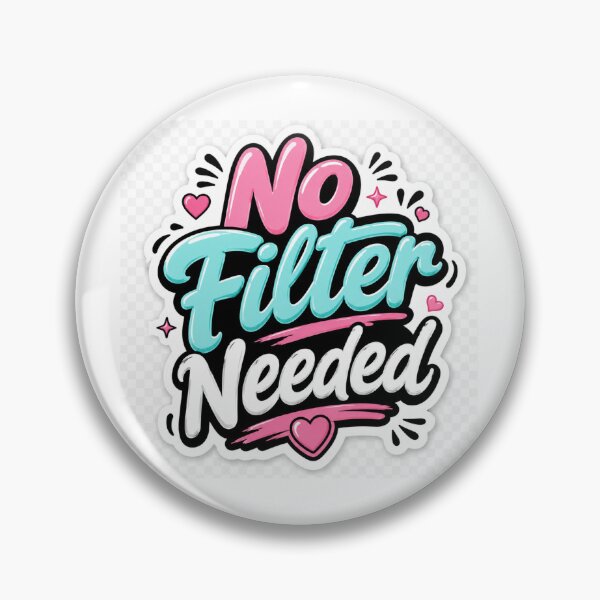 Item preview, No Filter Needed Funny Selfie Quote Social Media Aesthetic  Cute Typography  designed and sold by MR4me.