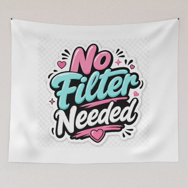 Item preview, No Filter Needed Funny Selfie Quote Social Media Aesthetic  Cute Typography  designed and sold by MR4me.
