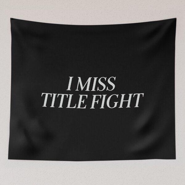 Item preview, I Miss Title Fight designed and sold by EthannThompson.
