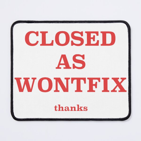 Item preview, Closed as Wontfix Thanks DevOps Shirt designed and sold by Power Designs.