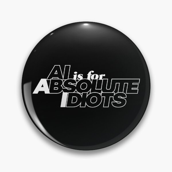Item preview, AI is for Absolute Idiots - White Version designed and sold by GritFX.