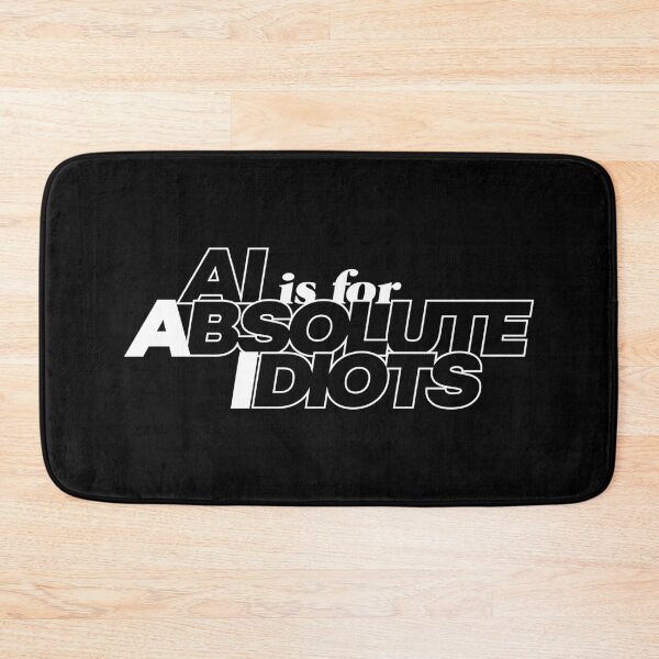 Item preview, AI is for Absolute Idiots - White Version designed and sold by GritFX.