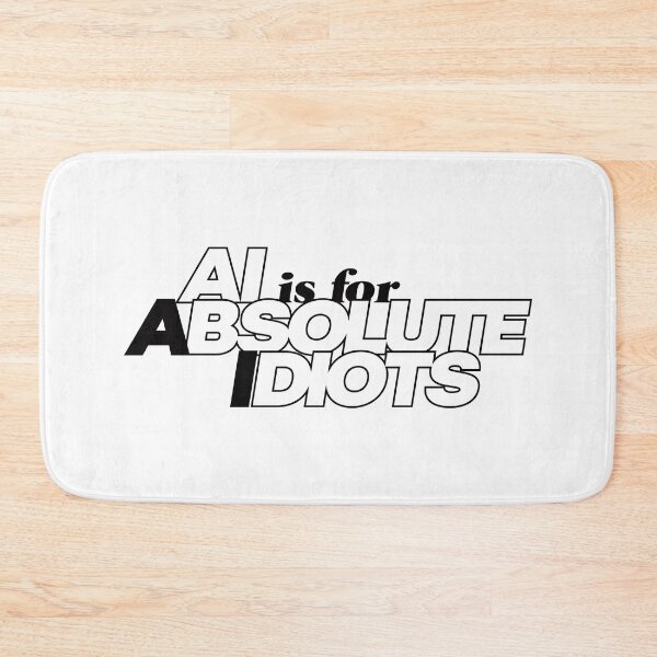 Item preview, AI is for Absolute Idiots designed and sold by GritFX.
