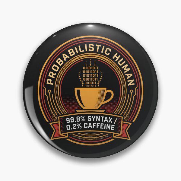 Item preview, Probabilistic Human - AI Developer Tech Coffee Badge designed and sold by SplashTastic.