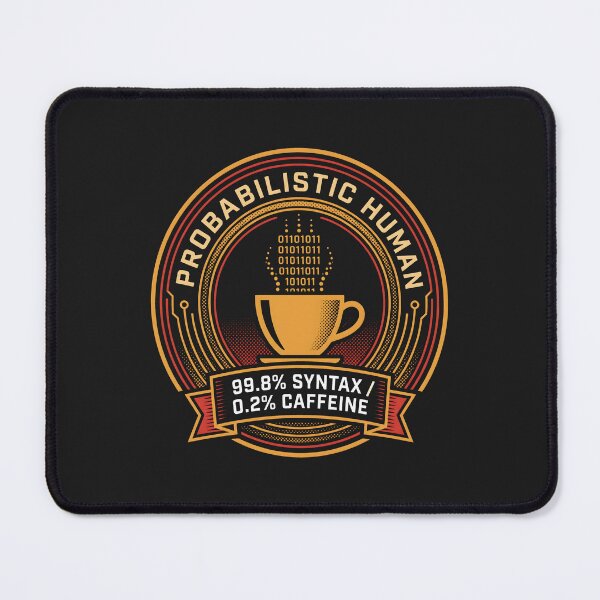 Item preview, Probabilistic Human - AI Developer Tech Coffee Badge designed and sold by SplashTastic.