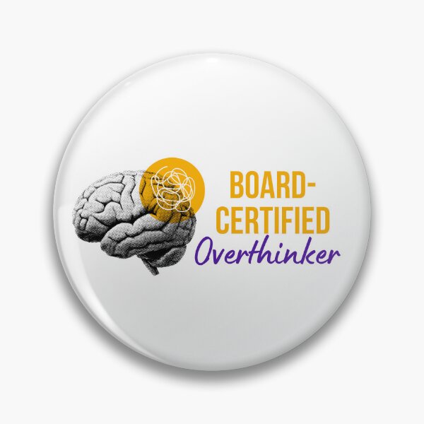 Item preview, Board-Certified Overthinker designed and sold by monicabianca.