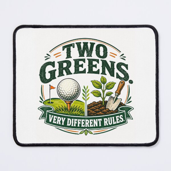 Item preview, Two Greens Very Different Rules Golf Gardening designed and sold by Colorful Designs.