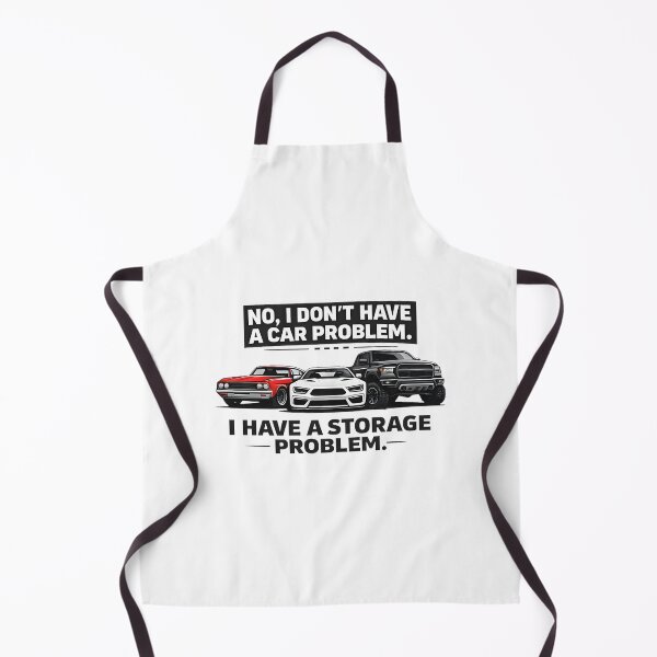 Item preview, No I Don't Have A Car Problem I Have A Storage Problem | Perfect Gift For You And Friends designed and sold by AppilaClu.