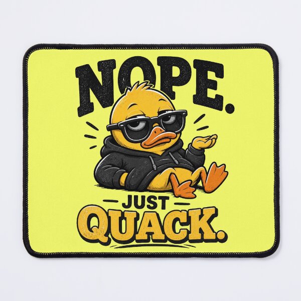 Item preview, Nope. Just Quack. – Sarcastic Yellow Duck designed and sold by Cavalier-org.