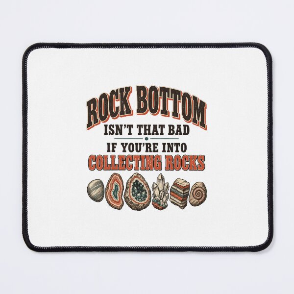 Item preview, Rock Bottom Isn't So Bad If You Collect Rocks Funny Geology Art designed and sold by Abirtom.