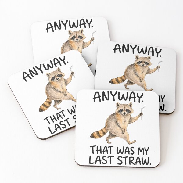 Item preview, Anyway That Was My Last Straw Raccoon designed and sold by KireVeronica.