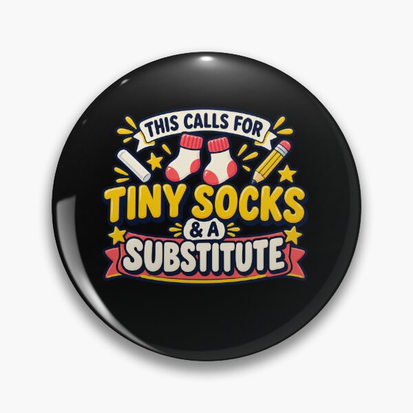 Item preview, This Calls For Tiny Socks And A Substitute Teacher Announcement designed and sold by elderberry.