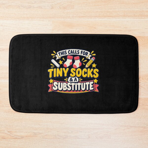 Item preview, This Calls For Tiny Socks And A Substitute Teacher Announcement designed and sold by elderberry.