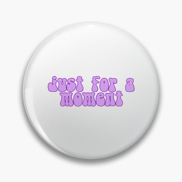 Item preview, Just For A Moment Hsmtmts designed and sold by zearyus.