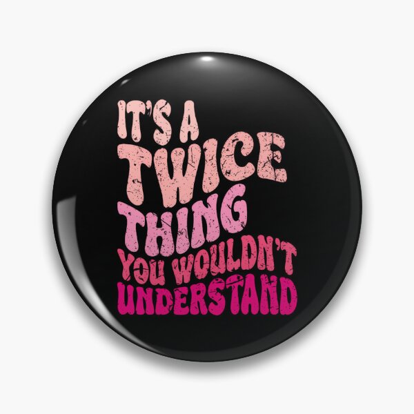 Item preview, Its A Twice Thing You Wouldnt Understand designed and sold by CherubsStudios.