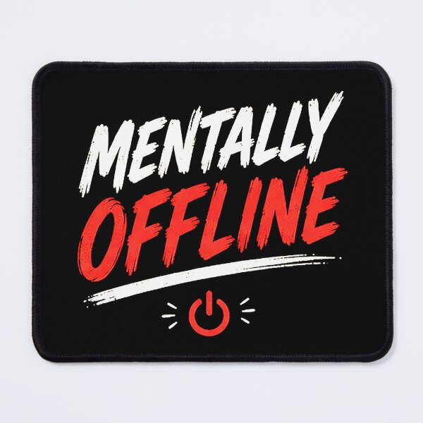 Item preview, Mentally Offline – Funny Introvert Social Battery Quote designed and sold by Abidel.
