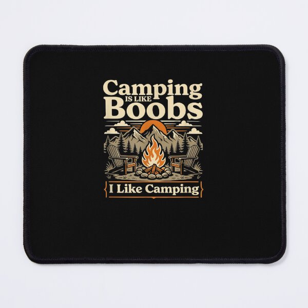 Item preview, Camping is Like Boobs Funny Campfire Camper Mens Womens designed and sold by MatherFisher.